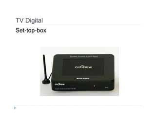 TV Digital 
Set-top-box 
 
