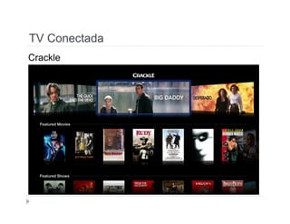 TV Conectada 
Crackle 
 