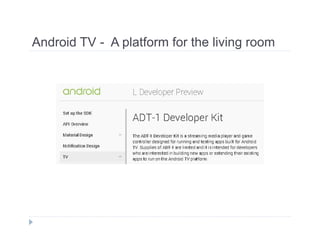 Android TV - A platform for the living room 
 