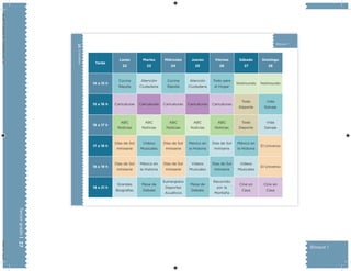 37Tercergrado|
Bloque 1
26|Desafíos
Bloque 1
Tarde
Lunes
22
Martes
23
Miércoles
24
Jueves
25
Viernes
26
Sábado
27
Domingo
28
14 a 15 h
Cocina
Rápida
Atención
Ciudadana
Cocina
Rápida
Atención
Ciudadana
Todo para
el Hogar
Notimundo Notimundo
15 a 16 h Caricaturas Caricaturas Caricaturas Caricaturas Caricaturas
Todo
Deporte
Vida
Salvaje
16 a 17 h
ABC
Noticias
ABC
Noticias
ABC
Noticias
ABC
Noticias
ABC
Noticias
Todo
Deporte
Vida
Salvaje
17 a 18 h
Días de Sol
miniserie
Videos
Musicales
Días de Sol
miniserie
México en
la Historia
Días de Sol
miniserie
México en
la Historia
El Universo
18 a 19 h
Días de Sol
miniserie
México en
la Historia
Días de Sol
miniserie
Videos
Musicales
Días de Sol
miniserie
Videos
Musicales
El Universo
19 a 21 h
Grandes
Biografías
Mesa de
Debate
Sumergidos
Deportes
Acuáticos
Mesa de
Debate
Recorrido
por la
Montaña
Cine en
Casa
Cine en
Casa
DESAFIO_DOCENTE_TERCERO.indd3704/07/1310:37
 