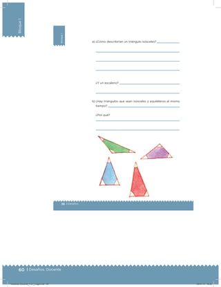 60 | Desafíos. Docente
Bloque1
Bloque1
36 | Desafíos
a) ¿Cómo describirían un triángulo isósceles? .
¿Y un escaleno?
.
b) ¿Hay triángulos que sean isósceles y equiláteros al mismo
tiempo?
¿Por qué?
.
Desafios-Docente_4-b1_maga.indd 60 05/07/13 18:20
 