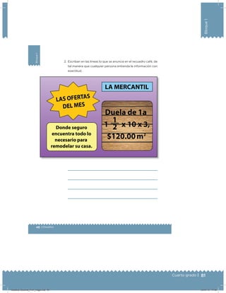 81Cuarto grado |
Bloque1
Bloque1
46 | Desafíos
2. Escriban en las líneas lo que se anuncia en el recuadro café, de
tal manera que cualquier persona entienda la información con
exactitud.
Desafios-Docente_4-b1_maga.indd 81 03/07/13 17:48
 
