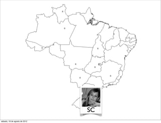 SC
sábado, 18 de agosto de 2012
 