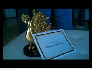 sábado, 18 de agosto de 2012
 