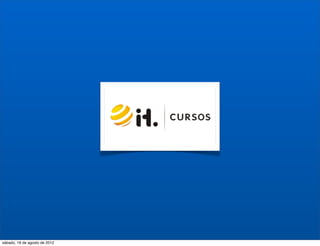 sábado, 18 de agosto de 2012
 