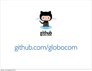 github.com/globocom

sábado, 18 de agosto de 2012
 