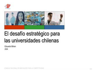 Eduardo Bitran 2008 El desafío estratégico para las universidades chilenas 