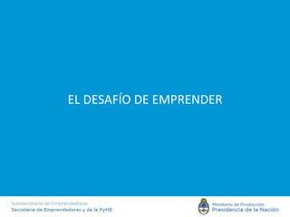 EL DESAFÍO DE EMPRENDER
 