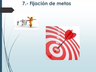 7.- Fijación de metas
 