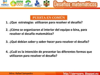 PUESTA EN COMÚN 
1.¿Que estrategias utilizaron para resolver el desafío? 
2.¿Cómo se organizaron al interior del equipo o ...