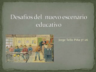 Jorge Tello Piña 5º-26
 