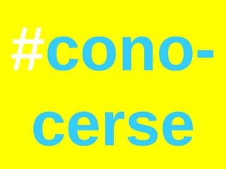 # cono-cerse 