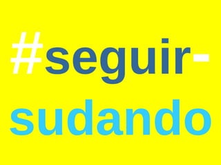 # seguir - sudando 