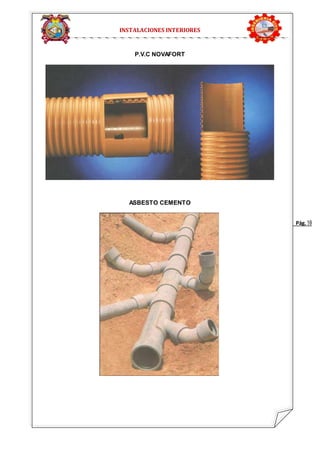 Pág. 10 
INSTALACIONES INTERIORES 
P.V.C NOVAFORT 
ASBESTO CEMENTO 
 