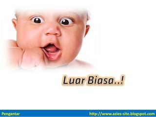 Pengantar http://www.azies-site.blogspot.com
 