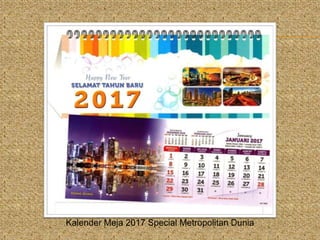Kalender Meja 2017 Special Metropolitan Dunia
 
