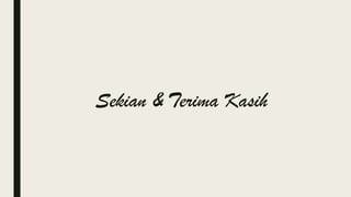 Sekian & Terima Kasih
 