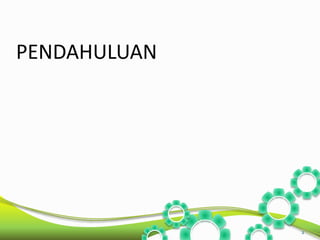 2 
PENDAHULUAN 
 