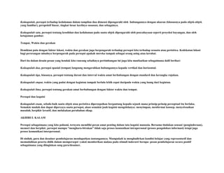 Keduapuluh, persepsi terhadap kedalaman dalam tampilan dua dimensi dipengaruhi oleh hubungannya dengan ukuran (khususnya pada objek-objek
yang familiar), perspektif linear, tingkat besar kecilnya susunan, dan sebagainya.
Keduapuluh satu, persepsi tentang kesolidan dan kedalaman pada suatu objek dipengaruhi oleh pencahayaan seperti proyeksi bayangan, dan oleh
ketajaman gambar.
Tempat, Waktu dan gerakan
Demikian pula dengan faktor lokasi, waktu dan gerakan juga berpengaruh terhadap persepsi kita terhadap sesuatu atau peristiwa. Kedekatan lokasi
bagi perorangan misalnya berpengaruh pada persepsi apakah mereka tampak sebagai orang asing atau kerabat.
Dari itu dalam desain pesan yang hendak kita rancang sebaiknya pertimbangan ini juga kita manfaatkan sebagaimana dalil berikut:
Keduapuluh dua, persepsi spasial (tempat) langsung mengarahkan hubungannya kepada vertikal dan horizontal.
Keduapuluh tiga, biasanya, persepsi tentang durasi dan interval waktu amat berhubungan dengan standard dan kerangka rujukan.
Keduapuluh empat, waktu yang padat dengan kegiatan tampak berlalu lebih cepat daripada waktu yang luang dari kegiatan.
Keduapuluh lima, persepsi tentang gerakan amat berhubungan dengan faktor waktu dan tempat.
Persepsi dan kognisi
Keduapuluh enam, sebaik-baik suatu objek atau peristiwa dipersepsikan bergantung kepada sejauh mana prinsip-prinsip perseptual itu berlaku.
Semakin mudah dan dapat dipercaya suatu persepsi, akan semakin jauh kognisi mengelolanya: menyimpan, menformat konsep, menyelesaikan
masalah, berpikir kreatif, dan melakukan perubahan sikap.
AKHIRUL KALAM
Persepsi sebagaimana yang kita pahami, ternyata memiliki peran amat penting dalam tata kognisi manusia. Bersama tindakan sensasi (penginderaan),
memori dan berpikir, persepsi mampu “mengharu-birukan” tidak saja proses komunikasi intrapersonal (proses pengolohan informasi) tetapi juga
proses komunikasi interpersonal.
Di sinilah, guru dan desainer pembelajaran mendapatkan tantangannya. Mampukah ia menghadirkan kondisi belajar yang representatif dan
memudahkan peserta didik dalam mempersepsi -yakni memberikan makna pada stimuli inderawi berupa- pesan pembelajaran secara positif
sebagaimana yang diinginkan sang guru/desainer.

 