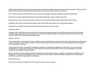 Demikian pula dengan faktor lokasi, waktu dan gerakan juga berpengaruh terhadap persepsi kita terhadap sesuatu atau peristiwa. Kedekatan lokasi
bagi perorangan misalnya berpengaruh pada persepsi apakah mereka tampak sebagai orang asing atau kerabat.
Dari itu dalam desain pesan yang hendak kita rancang sebaiknya pertimbangan ini juga kita manfaatkan sebagaimana dalil berikut:
Keduapuluh dua, persepsi spasial (tempat) langsung mengarahkan hubungannya kepada vertikal dan horizontal.
Keduapuluh tiga, biasanya, persepsi tentang durasi dan interval waktu amat berhubungan dengan standard dan kerangka rujukan.
Keduapuluh empat, waktu yang padat dengan kegiatan tampak berlalu lebih cepat daripada waktu yang luang dari kegiatan.
Keduapuluh lima, persepsi tentang gerakan amat berhubungan dengan faktor waktu dan tempat.
Persepsi dan kognisi
Keduapuluh enam, sebaik-baik suatu objek atau peristiwa dipersepsikan bergantung kepada sejauh mana prinsip-prinsip perseptual itu berlaku.
Semakin mudah dan dapat dipercaya suatu persepsi, akan semakin jauh kognisi mengelolanya: menyimpan, menformat konsep, menyelesaikan
masalah, berpikir kreatif, dan melakukan perubahan sikap.
AKHIRUL KALAM
Persepsi sebagaimana yang kita pahami, ternyata memiliki peran amat penting dalam tata kognisi manusia. Bersama tindakan sensasi (penginderaan),
memori dan berpikir, persepsi mampu “mengharu-birukan” tidak saja proses komunikasi intrapersonal (proses pengolohan informasi) tetapi juga
proses komunikasi interpersonal.
Di sinilah, guru dan desainer pembelajaran mendapatkan tantangannya. Mampukah ia menghadirkan kondisi belajar yang representatif dan
memudahkan peserta didik dalam mempersepsi -yakni memberikan makna pada stimuli inderawi berupa- pesan pembelajaran secara positif
sebagaimana yang diinginkan sang guru/desainer.
Dari itu, memahami prinsip-prinsip perseptual dan memanfaatkannya dalam mendesain pesan pembelajaran, sebagaimana yang dianjurkan oleh
Fleming dan Levie, penting untuk dilakukan. Di antara prinsip perseptual itu adalah: relatifitas, selektifitas, pengorganisasian, kecenderungan,
keterbatasan, pembedaan, pengelompokan, dan hubungan.
DAFTAR PUSTAKA
Atkinson, R.L, Atkinson, R.C, Hilgard, E.R. 1997. Pengantar psikologi. Jakarta: Erlangga.

 