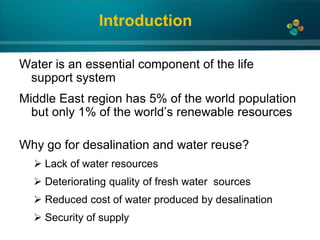 Introduction<br />Water is an essential component of the life support system<br />Middle East region has 5% of the world p...