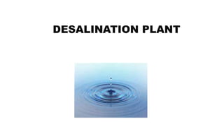DESALINATION PLANT
 