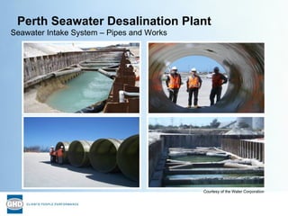 Perth Seawater Desalination Plant Courtesy of the Water Corporation Courtesy of the Water Corporation Seawater Intake Syst...
