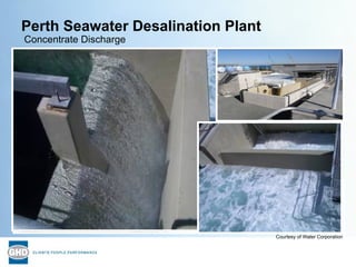 Perth Seawater Desalination Plant Concentrate Discharge Courtesy of Water Corporation 