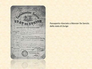 Passaporto rilasciato a Monsier De Sanctis
dallo stato di Zurigo
 