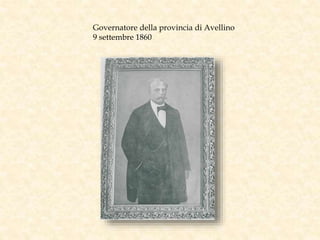 Governatore della provincia di Avellino
9 settembre 1860
 