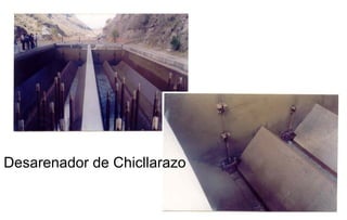 Desarenador de Chicllarazo
 