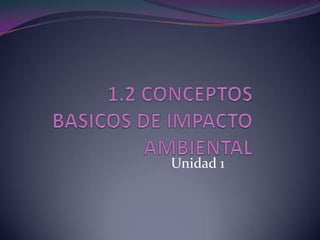 Unidad 1
 