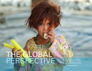 16 Uprooted >> 1| The Global Perspective
THE GLOBAL
PERSPECTIVE A young girl stands outside her
tent after fleeing with her family
to a temporary camp in Khyber-
Pakhtunkhwa province in Pakistan.
© UNICEF/UNI167881/Zaidi
 