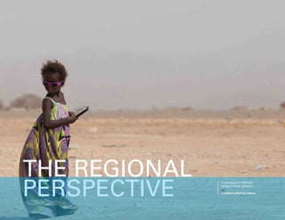 50 Uprooted
A young girl in Markazi
refugee camp, Djibouti.
© UNICEF/UNI191321/Matas
THE REGIONAL
PERSPECTIVE
 