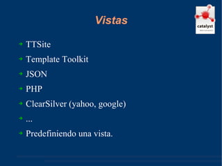 Vistas TTSite Template Toolkit JSON PHP ClearSilver (yahoo, google) ... Predefiniendo una vista. 