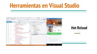 Herramientas en Visual Studio
Hot Reload
 