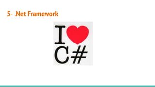 5- .Net Framework
 