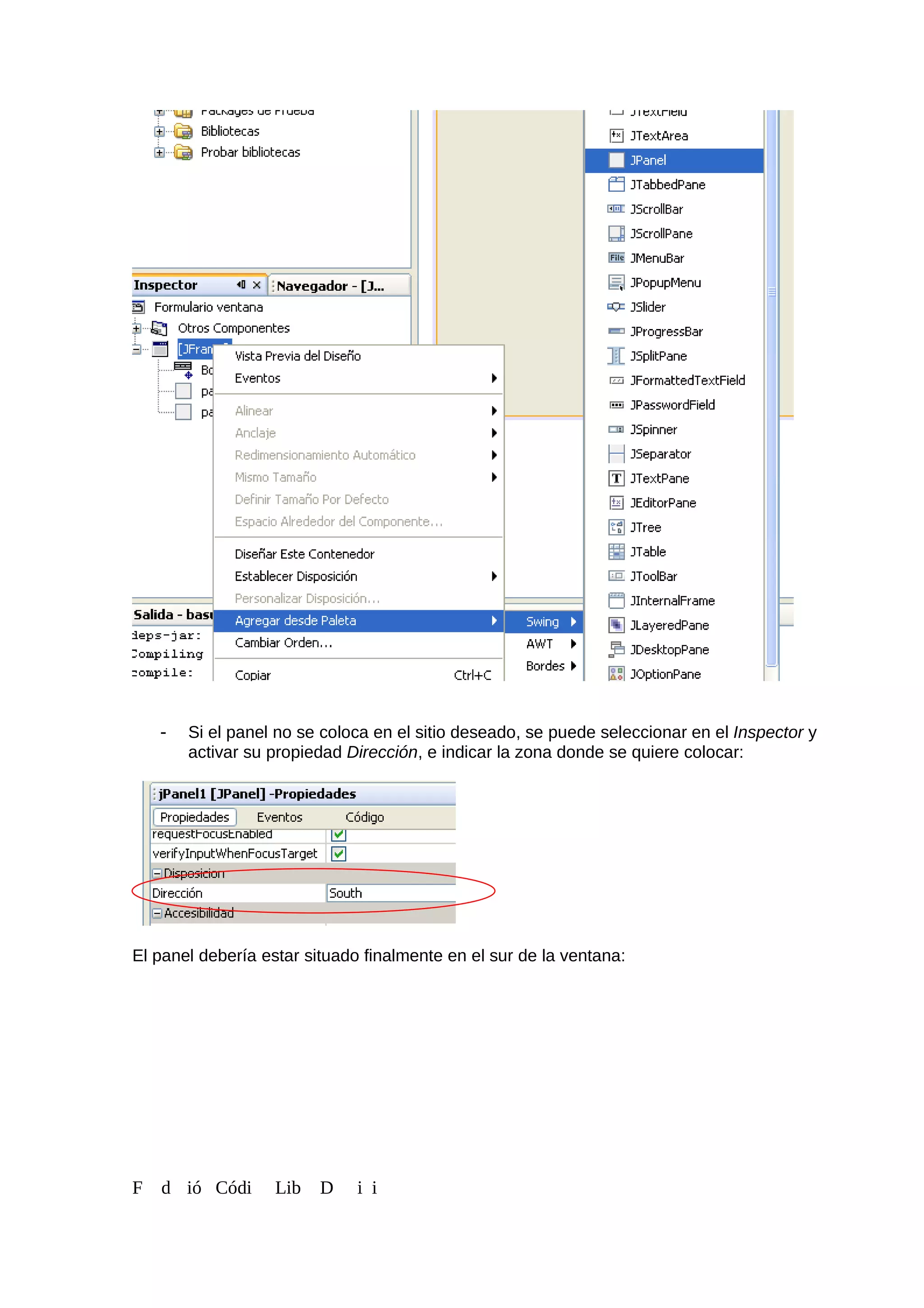 - Si el panel no se coloca en el sitio deseado, se puede seleccionar en el Inspector y
activar su propiedad Dirección, e indicar la zona donde se quiere colocar:
El panel debería estar situado finalmente en el sur de la ventana:
F d ió Códi Lib D i i
 