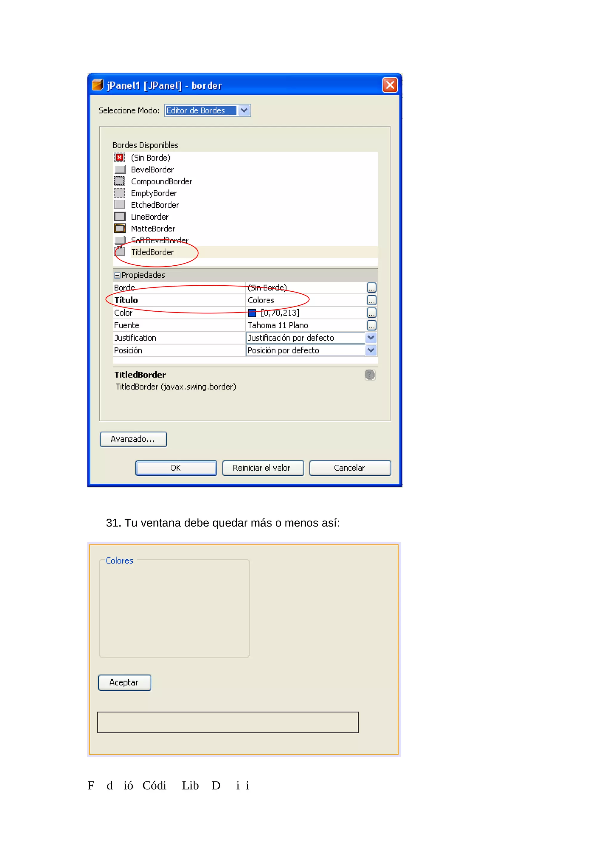 31. Tu ventana debe quedar más o menos así:
F d ió Códi Lib D i i
 