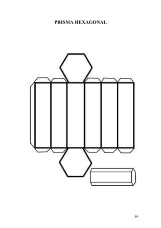 10
PRISMA HEXAGONAL
 