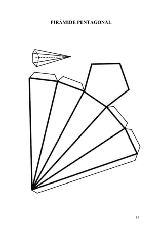 13
PIRÁMIDE PENTAGONAL
 