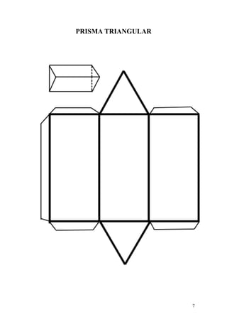 7
PRISMA TRIANGULAR
 