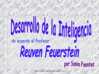 de acuerdo al Profesor por Sonia Fuentes Reuven Feuerstein Desarrollo de la Inteligencia 