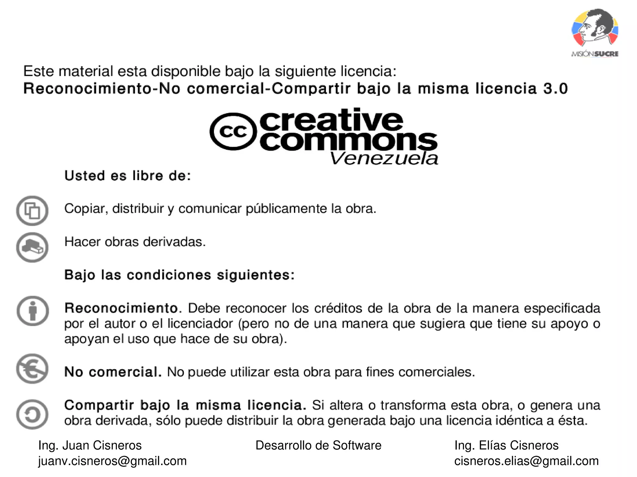 Ing. Juan Cisneros
juanv.cisneros@gmail.com
Desarrollo de Software Ing. Elías Cisneros
cisneros.elias@gmail.com
 