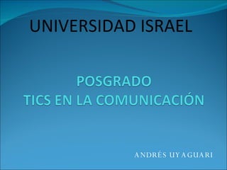 ANDRÉS UYAGUARI UNIVERSIDAD ISRAEL 