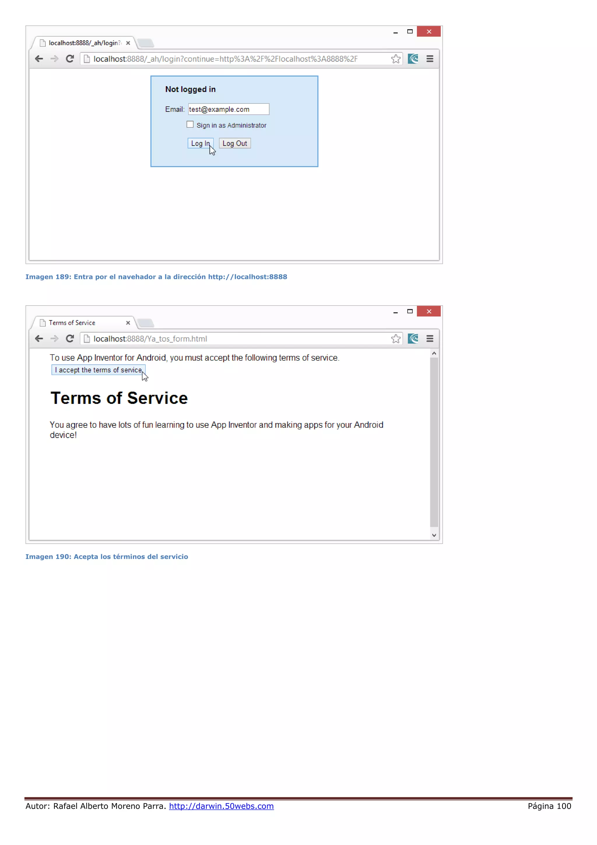 Autor: Rafael Alberto Moreno Parra. http://darwin.50webs.com Página 100
Imagen 189: Entra por el navehador a la dirección http://localhost:8888
Imagen 190: Acepta los términos del servicio
 