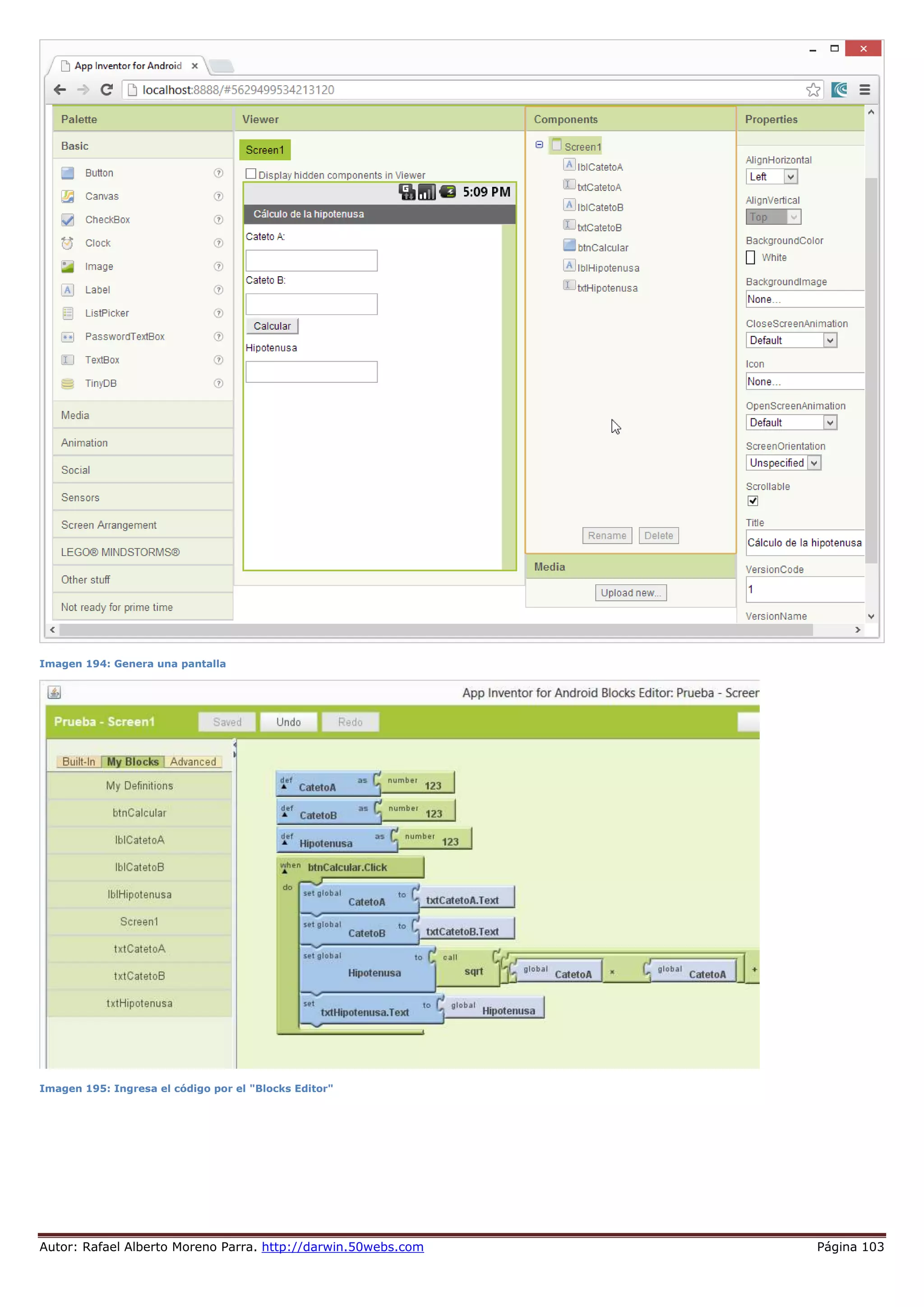 Autor: Rafael Alberto Moreno Parra. http://darwin.50webs.com Página 103
Imagen 194: Genera una pantalla
Imagen 195: Ingresa el código por el "Blocks Editor"
 