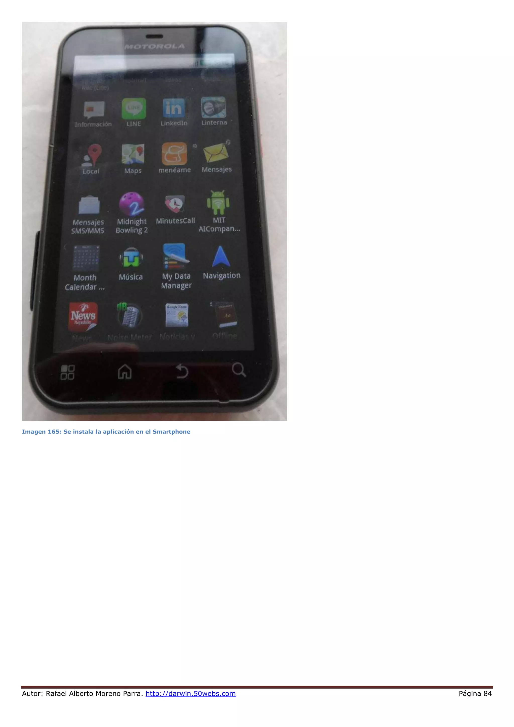 Autor: Rafael Alberto Moreno Parra. http://darwin.50webs.com Página 84
Imagen 165: Se instala la aplicación en el Smartphone
 