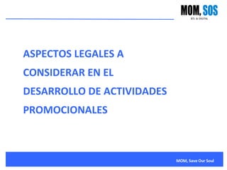 ASPECTOS LEGALES A CONSIDERAR EN EL DESARROLLO DE ACTIVIDADES PROMOCIONALES 