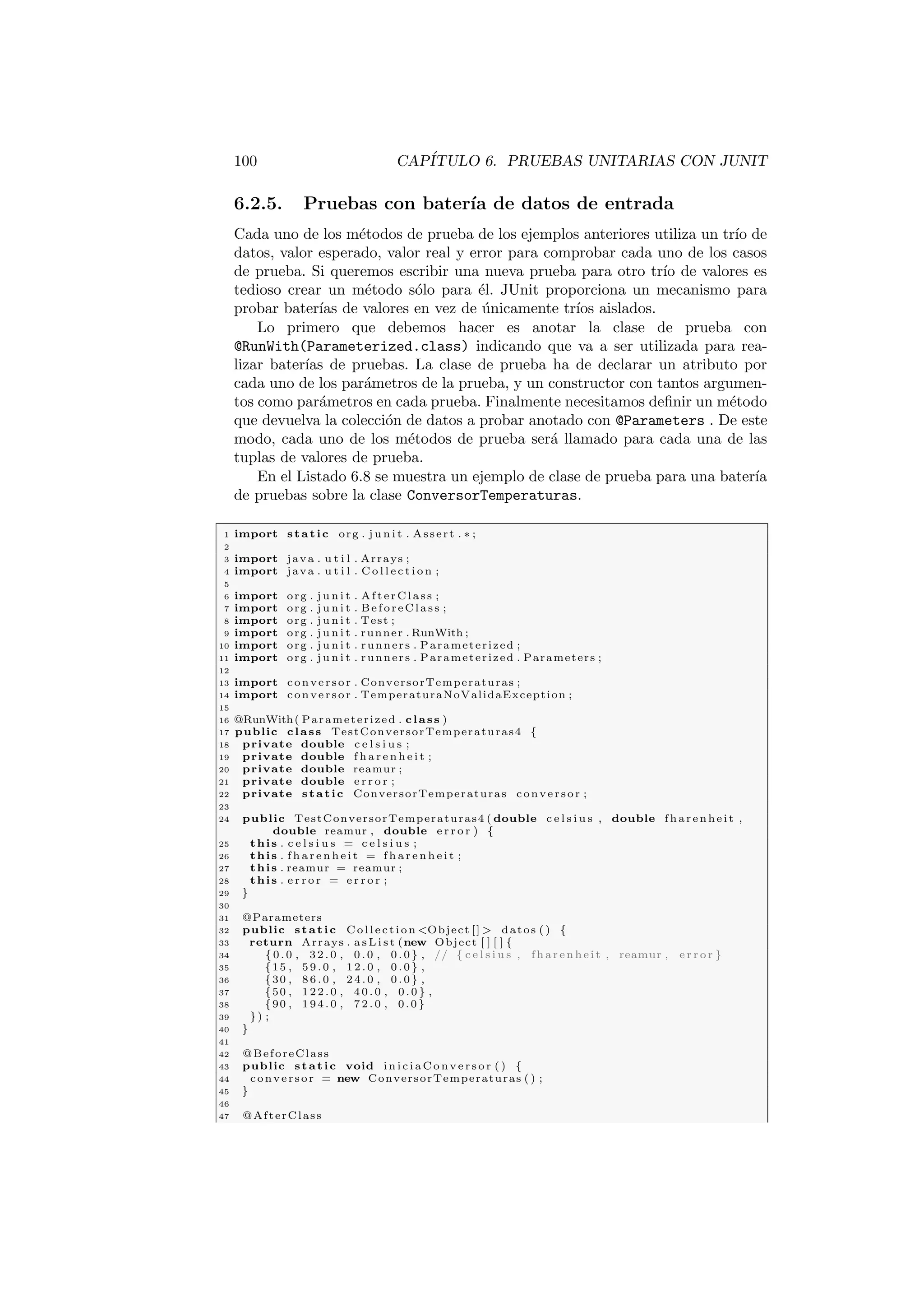 car el valor de los atributos nombre y apellidos, tal y como 
se muestra a continuacion: 
1 void setNombre ( St r ing nuevoNombre ) f 
2 nombre = nuevoNombre ; 
3 g 
4 
5 void s e tAp e l l i d o s ( St r ing nuevosApe l l idos ) f 
6 a p e l l i d o s = nuevosApe l l idos ; 
7 g 
Listado 2.3: Metodos para modi 